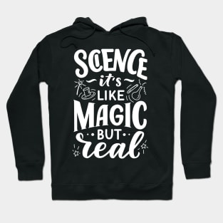 Science its like magic but real Hoodie